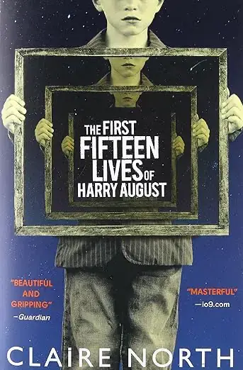 The First Fifteen Lives of Harry August by Claire North