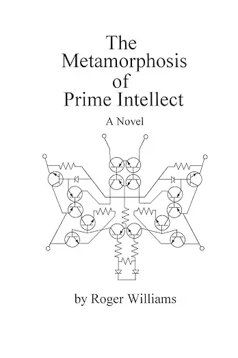The Metamorphosis of Prime Intellect by Roger Williams