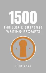 Coming in June 2025: 1500 Thriller & Suspense Writing Prompts