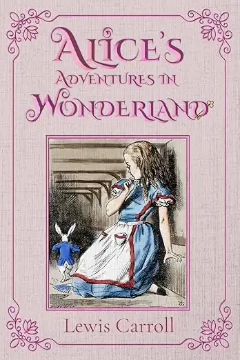 Book cover of Alice’s Adventures in Wonderland by Lewis Carroll