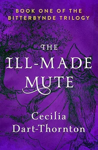 Book cover of The Ill-Made Mute by Cecilia Dart-Thornton