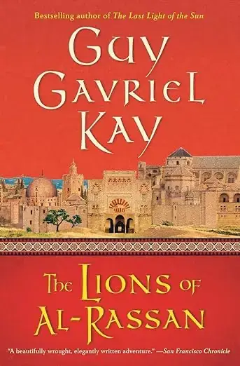Book cover of The Lions of Al-Rassan by Guy Gavriel Kay