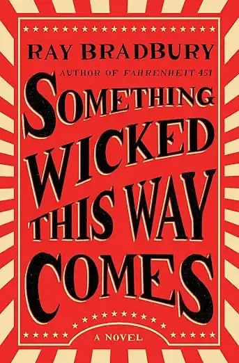 Book cover of Something Wicked This Way Comes by Ray Bradbury