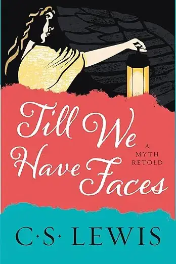Book cover of Till We Have Faces by C.S. Lewis
